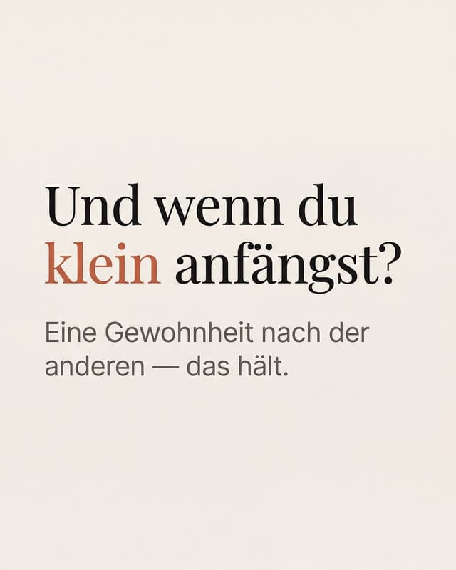Redaktionelles Visual: „Und wenn du klein anfängst?“