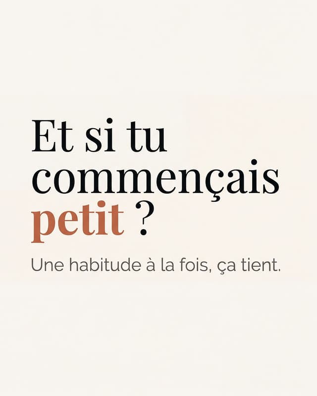 Visuel éditorial : « Et si tu commençais petit ? »