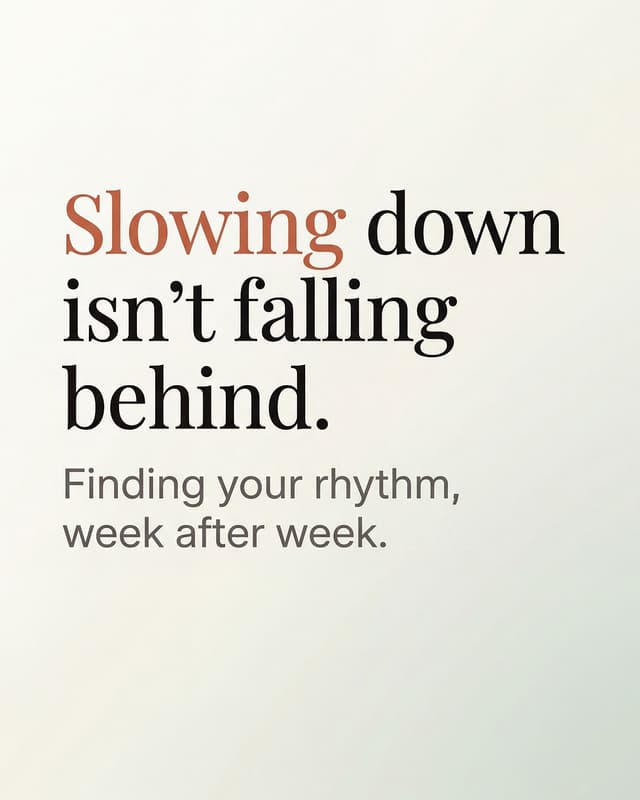 Editorial visual: “Slowing down isn’t falling behind”