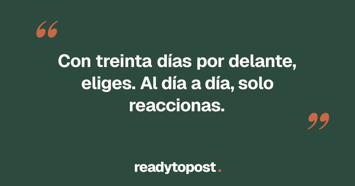 Por qué planificar 30 días gana al día a día