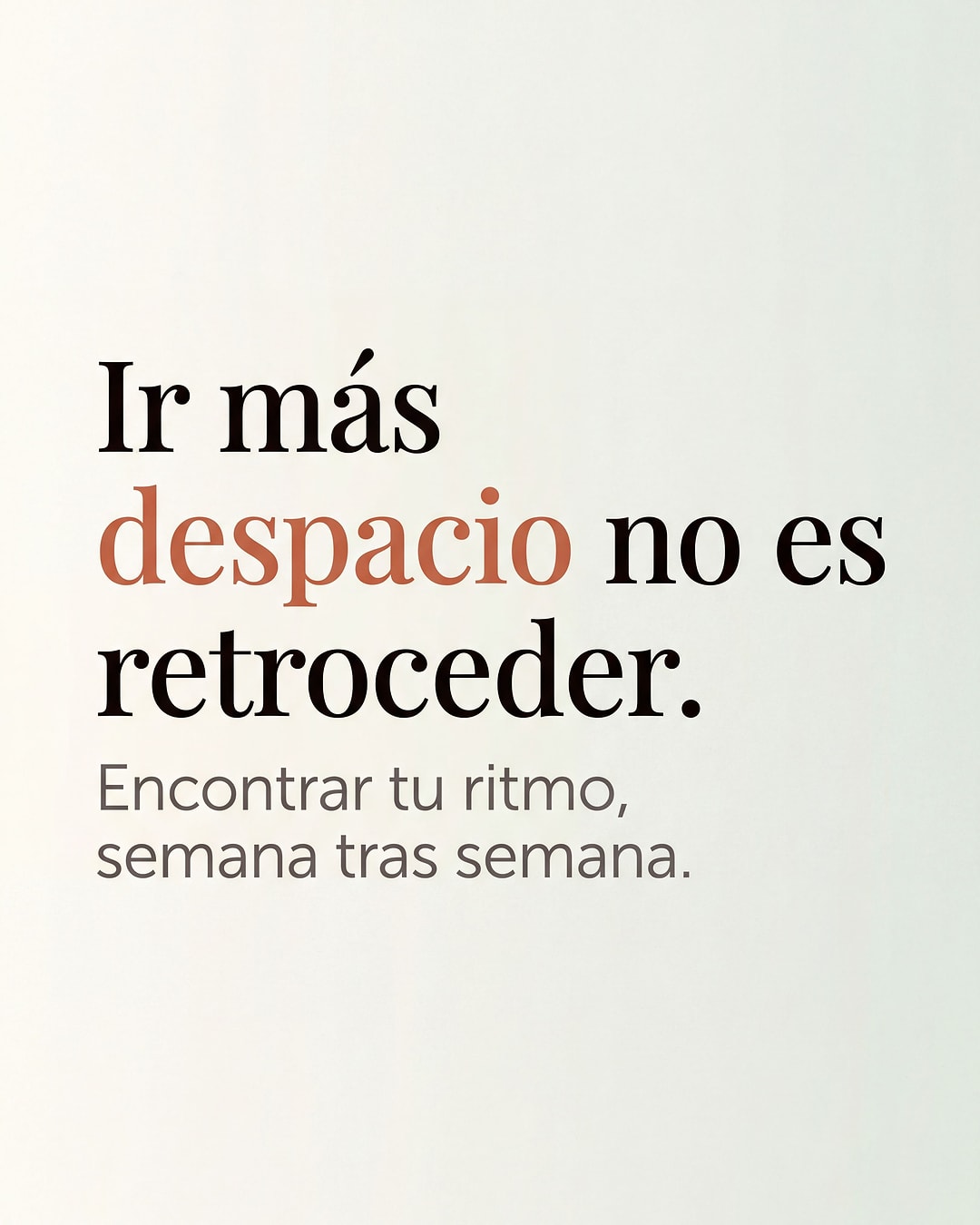 Visual editorial: «Ir más despacio no es retroceder»