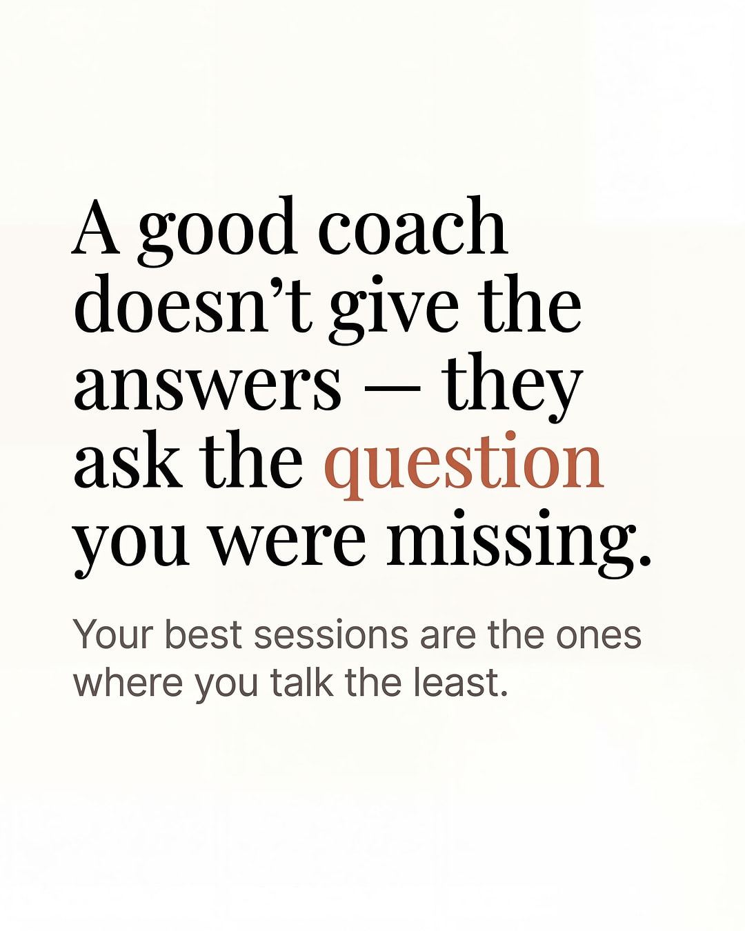 Editorial visual: “A good coach doesn’t give the answers”